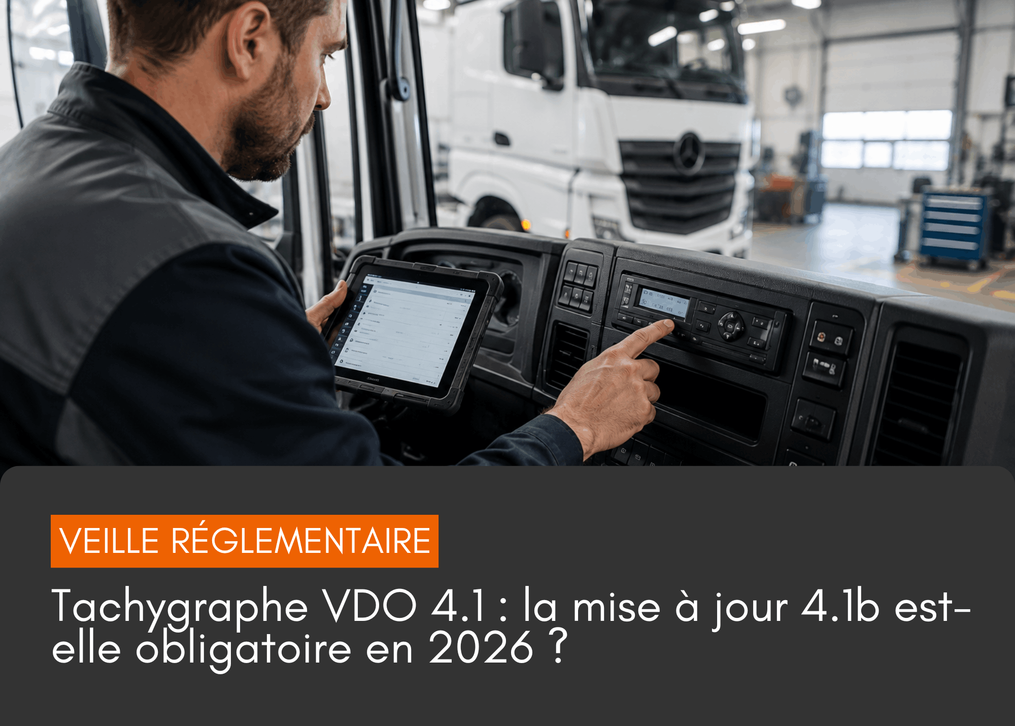 Tachygraphe VDO 4.1 : la mise à jour 4.1b est-elle obligatoire ?